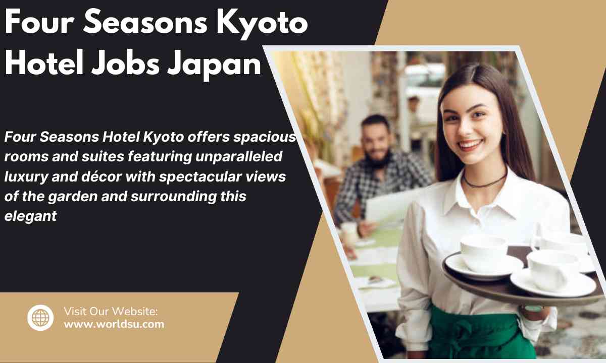 Four Seasons Kyoto Hotel Jobs Japan